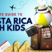 Complete Travel Guide to Costa Rica with Kids