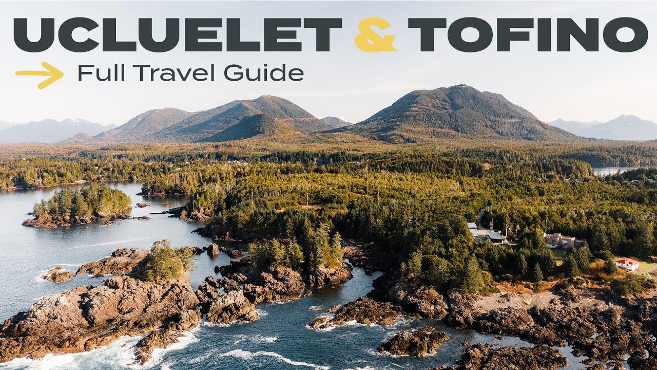 Ucluelet and Tofino: the ONLY TRAVEL GUIDE you'll want! | Vancouver Island