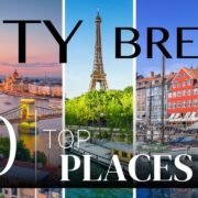 City Breaks in Europe: Travel Guide to the Top 10 Destinations