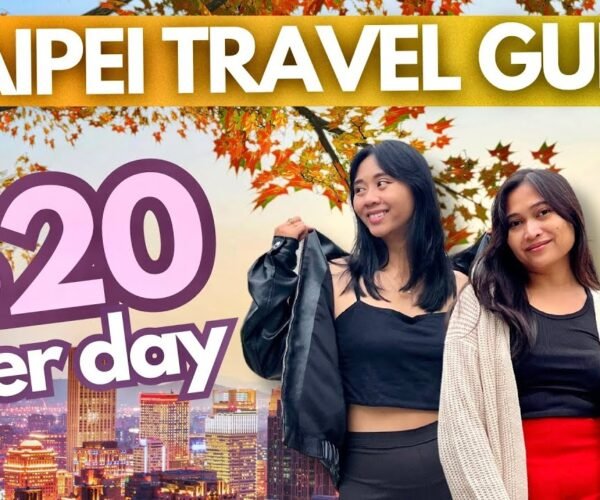 Taipei Taiwan 2025 Travel Guide: Places to Visit & Things to Do • Itinerary & Expenses • Budget Vlog